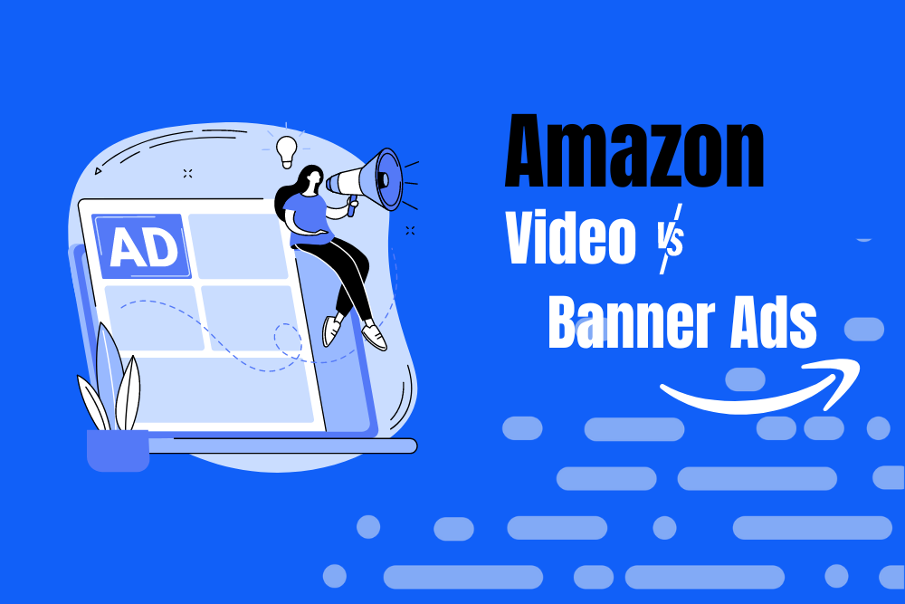 video vs. banner ads amazon marketing