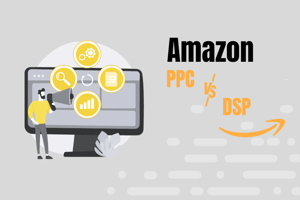 Amazon DSP vs. PPC: Die beiden Advertising Tools im Vergleich